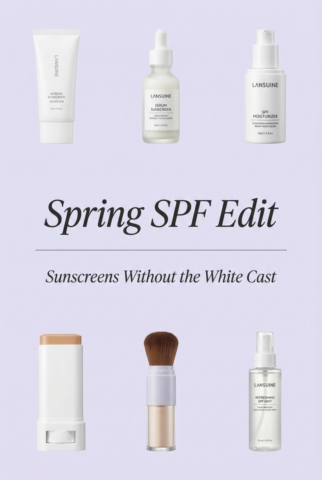 Your Spring SPF Edit: 8 Sunscreens That Protect Without the White Cast